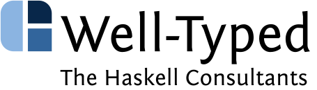 Well-Typed, The Haskell Consultants