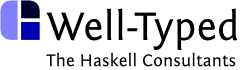 Well-Typed, The Haskell Consultants